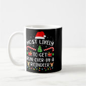 Mug Most Likely To Get Run Over By A Reindeer Matching (Gauche)
