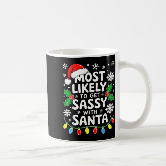 Mug Most Likely To Get Sy With Santa Shirt Family Chri (Droite)