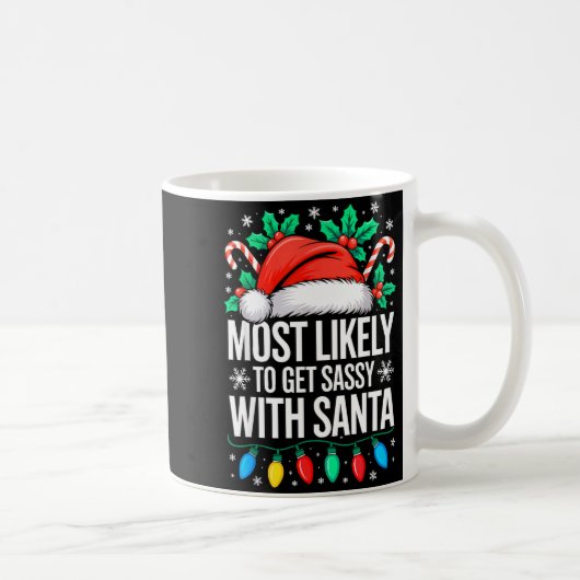 Mug Most Likely To Get Sy With Santa Shirt Family Chri (Droite)