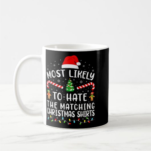 Mug Most Likely To Hate Matching Christmas Family Matc (Gauche)