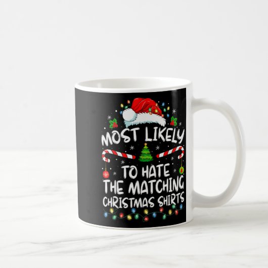 Mug Most Likely To Hate Matching Christmas Funny Famil (Droite)