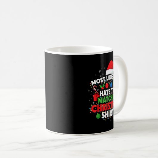 Mug Most Likely To Hate Matching Christmas Funny Famil (Devant droit)
