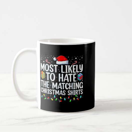 Mug Most Likely To Hate Matching Christmas Funny Famil (Gauche)