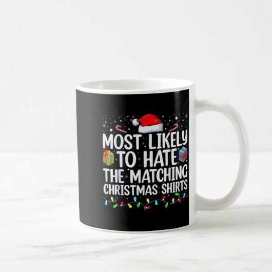 Mug Most Likely To Hate Matching Christmas Funny Famil (Droite)