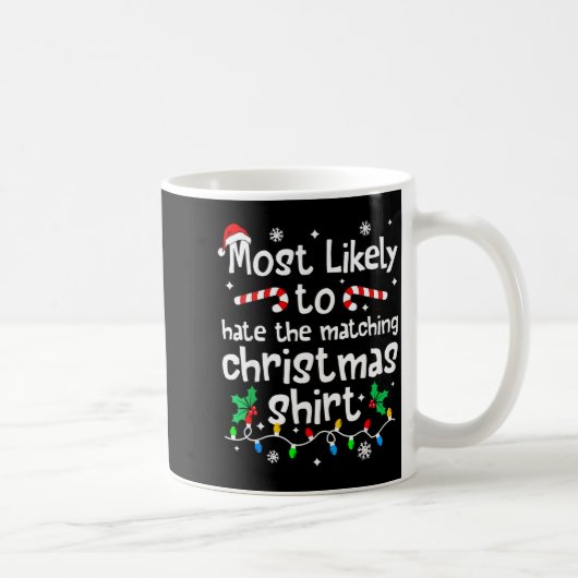 Mug Most Likely To Hate The Matching C-hristmas Matchi (Droite)