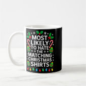 Mug Most Likely To Hate The Matching Christmas Shirts  (Gauche)