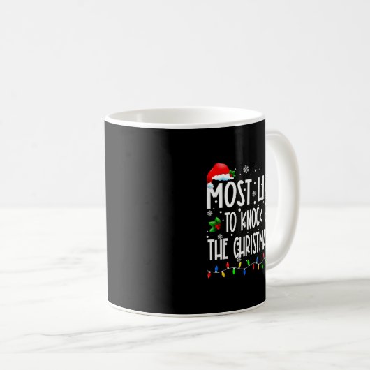 Mug Most Likely To Knock Over The Christmas Tree Chris (Devant droit)