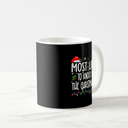 Mug Most Likely To Knock Over The Christmas Tree Chris (Devant droit)