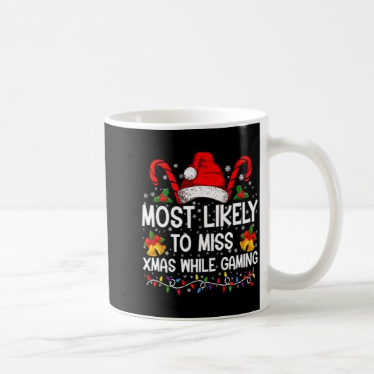 Mug Most Likely To Miss Xmas While Gaming Christmas (Droite)