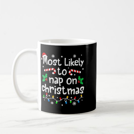 Mug Most Likely To Nap On Christmas Christmas Matching (Gauche)