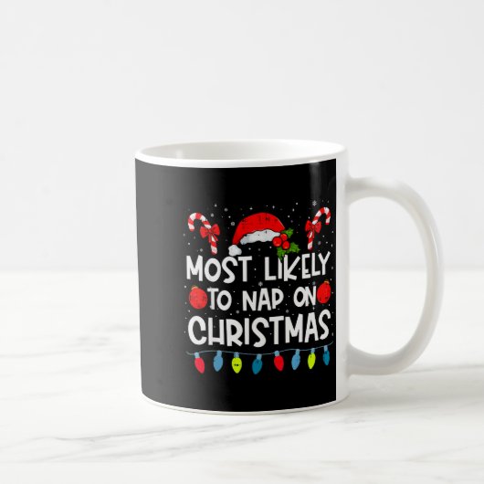Mug Most Likely To Nap On Christmas Family Crew Christ (Droite)