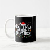 Mug Most Likely To Need A Silent Night Family Christma (Gauche)