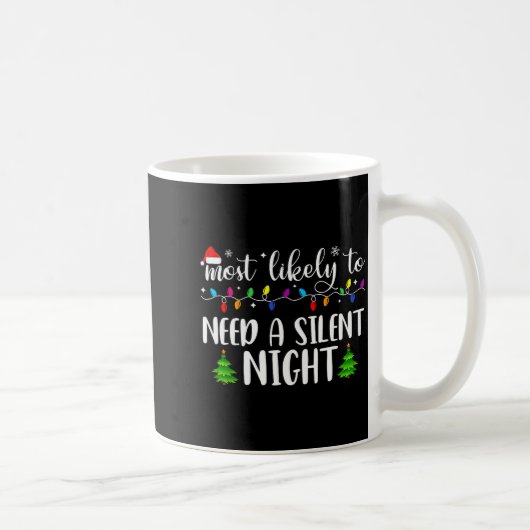 Mug Most Likely To Need A Silent Night Family Matching (Droite)