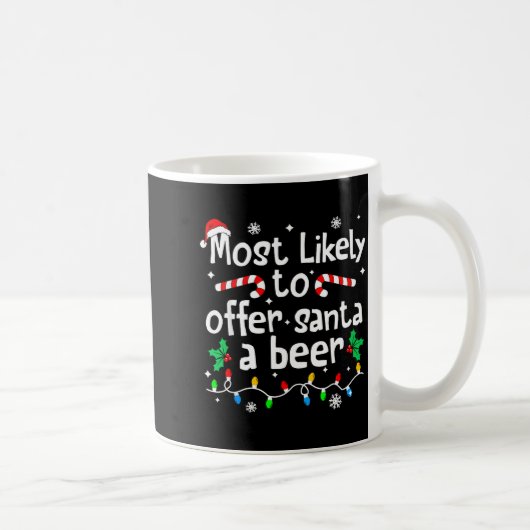 Mug Most Likely To Offer Santa A Beer C-hristmas Match (Droite)