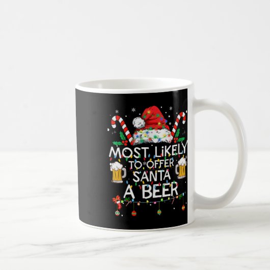 Mug Most Likely To Offer Santa A Beer Fun Christmas Dr (Droite)