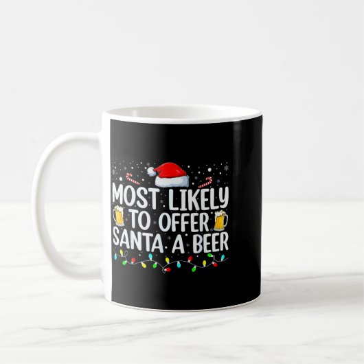 Mug Most Likely To Offer Santa A Beer Funny Drinking C (Gauche)