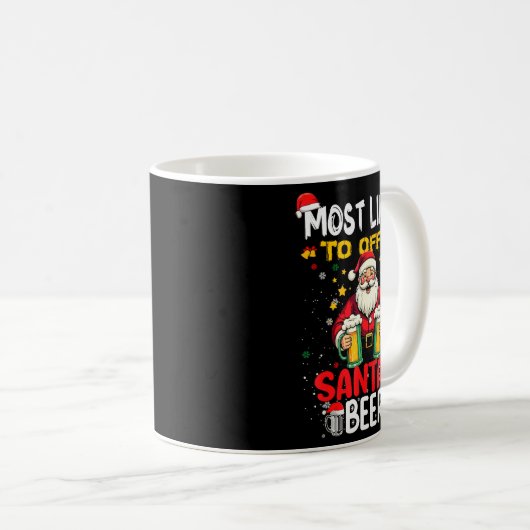 Mug Most Likely To Offer Santa A Beer Funny Drinking C (Devant droit)