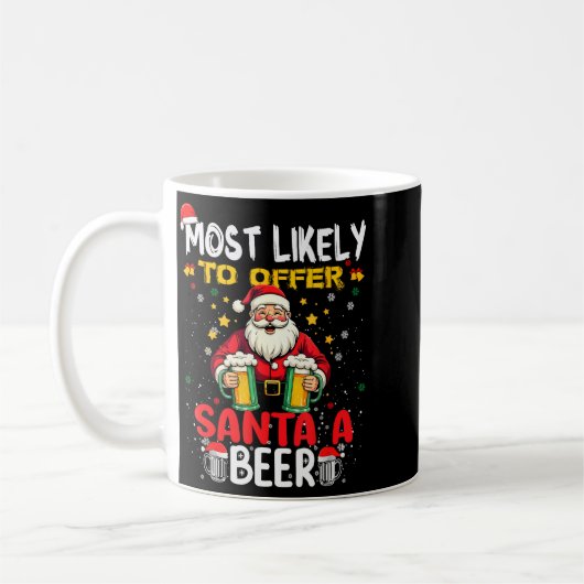 Mug Most Likely To Offer Santa A Beer Funny Drinking C (Gauche)