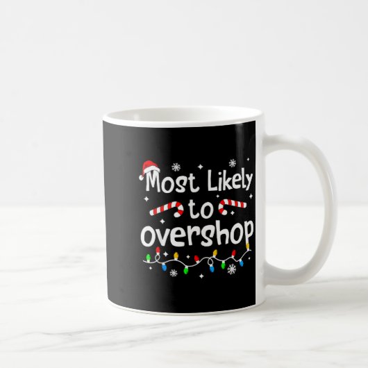 Mug Most Likely To Overshop Shopng C-hristmas Matching (Droite)