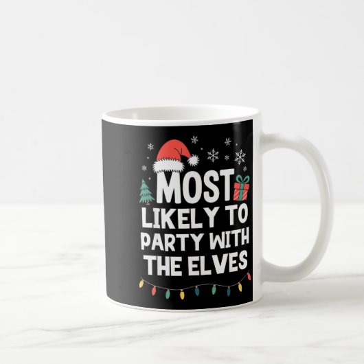 Mug Most Likely To Party With The Elves Christmas Funn (Droite)