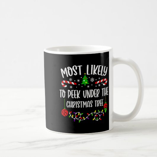 Mug Most Likely To Peek Under The Christmas Tree Famil (Droite)