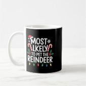 Mug Most Likely To Pet The Reindeer Christmas Matching (Gauche)