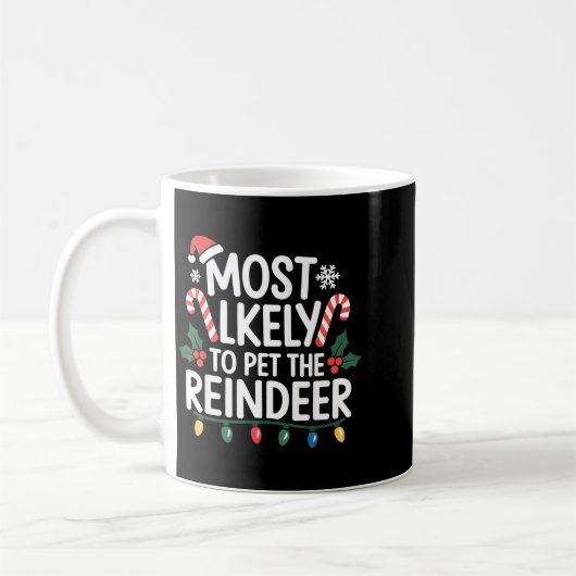 Mug Most Likely To Pet The Reindeer Christmas Matching (Gauche)