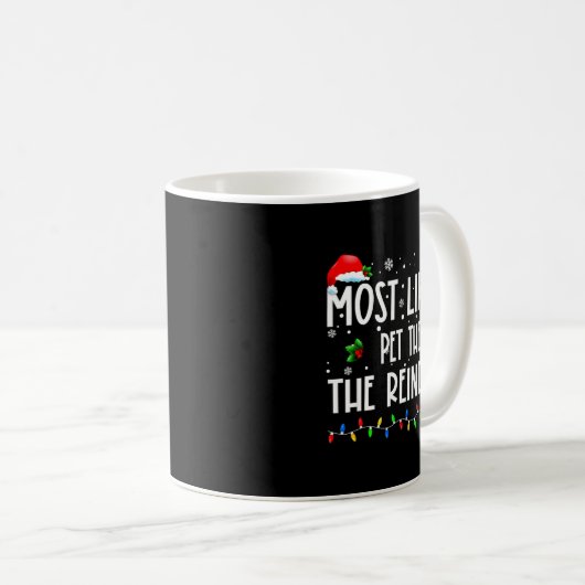 Mug Most Likely To Pet The Reindeer Christmas Matching (Devant droit)