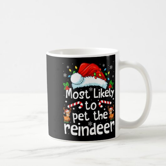Mug Most Likely To Pet The Reindeer Christmas Matching (Droite)