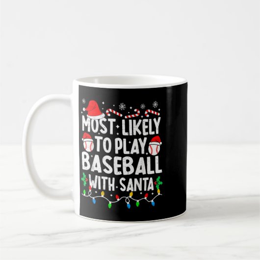 Mug Most Likely To Play Baseball With Santa Matching C (Gauche)