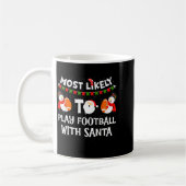 Mug Most Likely To Play Football With Santa Christmas (Gauche)