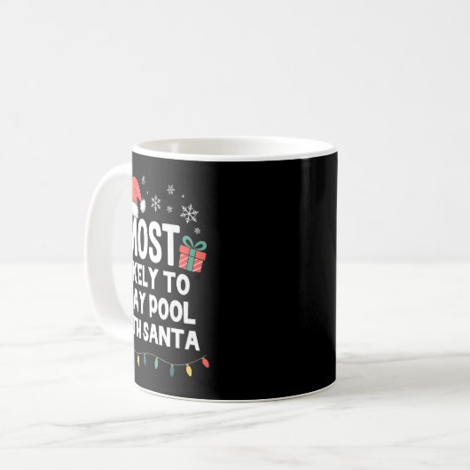 Mug Most Likely To Play Ol With Santa Christmas Funny (Devant gauche)