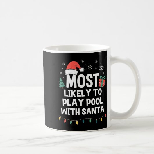 Mug Most Likely To Play Ol With Santa Christmas Funny (Droite)