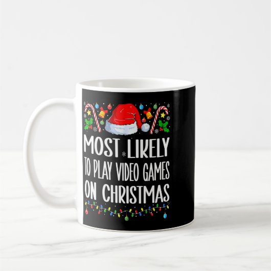 Mug Most Likely To Play Video Games On Christmas Funny (Gauche)