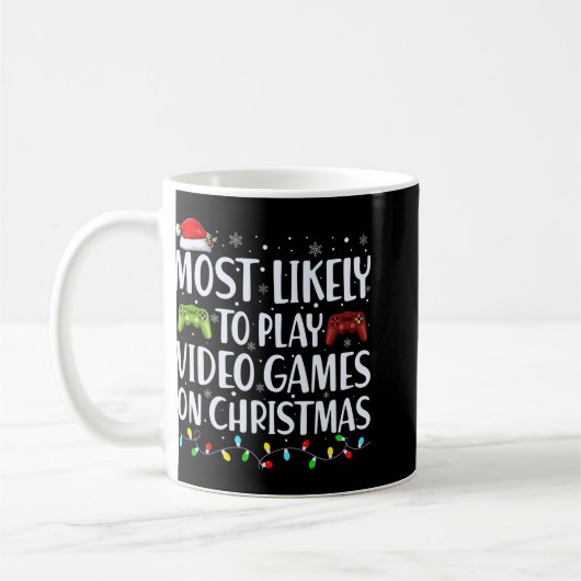 Mug Most Likely To Play Videogames On Christmas T Shir (Gauche)