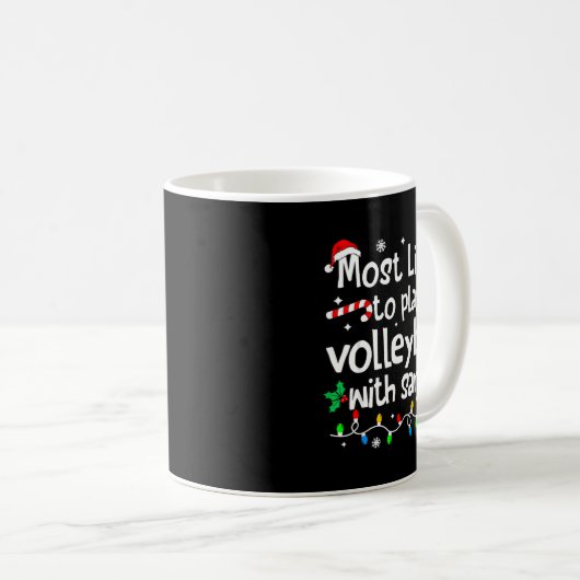 Mug Most Likely To Play Volleyball With Santa C-hristm (Devant droit)