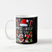 Mug Most Likely To Say 67 Meme Six Seven Santa Christm (Gauche)