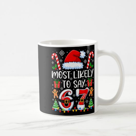 Mug Most Likely To Say 67 Meme Six Seven Santa Christm (Droite)