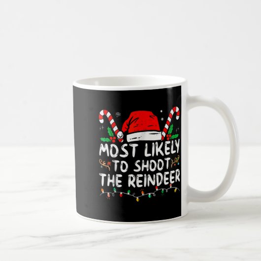 Mug Most Likely To Shoot The Reindeer Christmas (Droite)