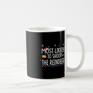Mug Most Likely To Shoot The Reindeer Family Christmas