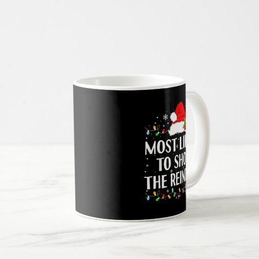 Mug Most Likely To Shoot The Reindeer Funny Hunting Ch (Devant droit)
