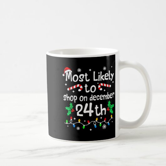 Mug Most Likely To Shop On December 24th Christmas Mat (Droite)
