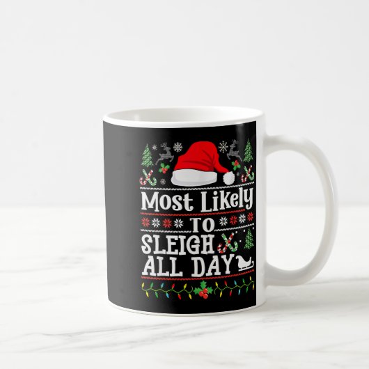 Mug Most Likely To Sleigh All Day Funny Christmas For (Droite)