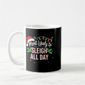 Mug Most Likely To Sleigh All Day Funny Xmas  (Gauche)