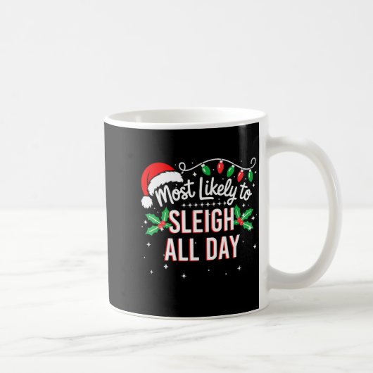 Mug Most Likely To Sleigh All Day Funny Xmas  (Droite)