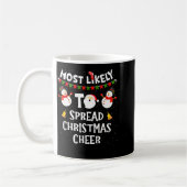 Mug Most Likely To Spread Christmas Cheer Funny Family (Gauche)