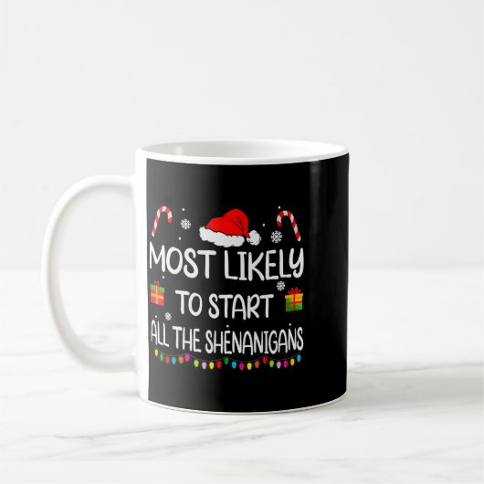 Mug Most Likely To Start All The Shenanigans Family Ch (Gauche)