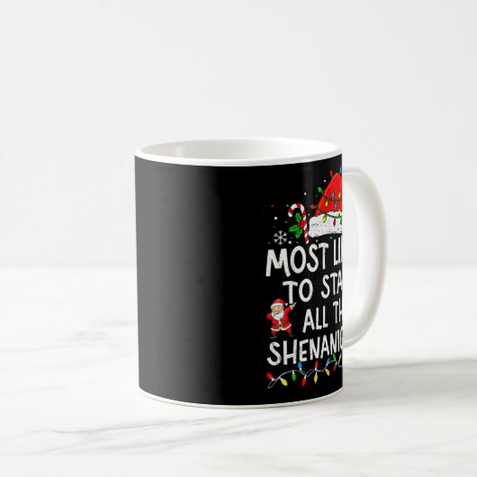 Mug Most Likely To Start All The Shenanigans Matching (Devant droit)