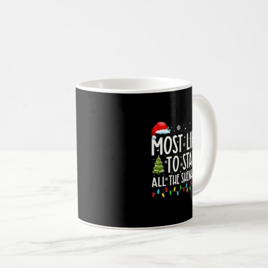 Mug Most Likely To Start All The Shenanigans Most Like (Devant droit)