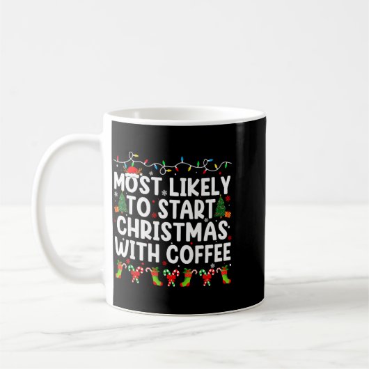Mug Most Likely To Start Christmas With Coffee Family (Gauche)